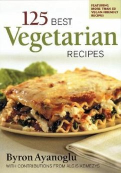 125 Best Vegetarian Recipes - Ayangolu, Byron