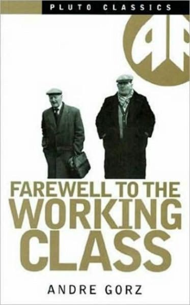 Farewell to the Working Class Farewell to the Working Class