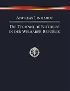 Die Technische Nothilfe in der Weimarer Republik - Linhardt, Andreas