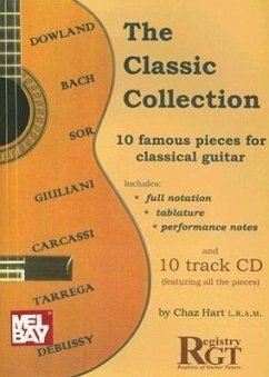 The Classic Collection: Volume 1: Ten Famous Pieces for Classical Guitar [With CD] - Hart, Chaz