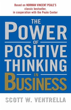 The Power of Positive Thinking in Business - Ventrella, Scott W.