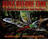 Bugs Before Time: Prehistoric Insects and Their Relatives