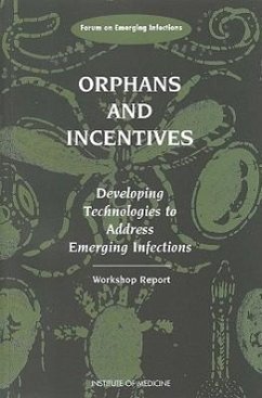 Orphans and Incentives - Institute Of Medicine; Forum on Emerging Infections