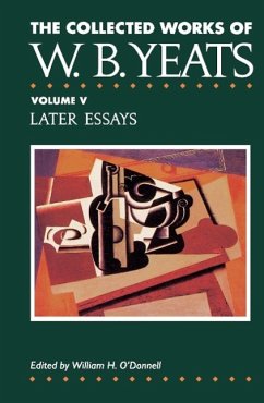 The Collected Works of W.B. Yeats Vol. V: Later Essays - Yeats, William Butler
