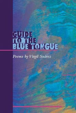 Guide to the Blue Tongue: Poems - Suarez, Virgil