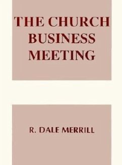 The Church Business Meeting - Merrill, Richard Dale; Merrill, R. Dale