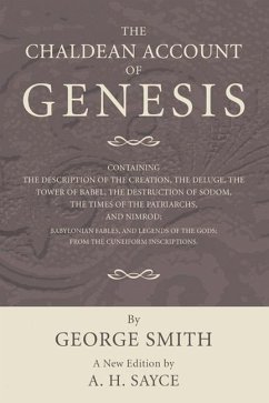 The Chaldean Account of Genesis: New Edition, Revised by A.H. Sayce - Smith, George; Sayce, A. H.