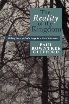 The Reality of the Kingdom - Clifford, Paul Rowntree