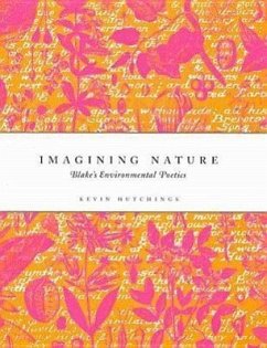 Imagining Nature: Blake's Environmental Poetics - Hutchings, Kevin