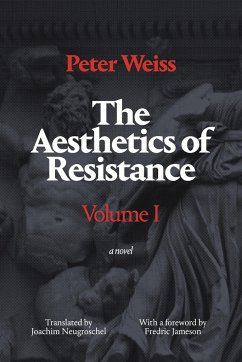 The Aesthetics of Resistance, Volume I - Weiss, Peter