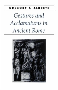 Gestures and Acclamations in Ancient Rome - Aldrete, Gregory S.