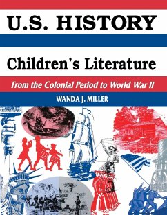U.S. History Through Children's Literature - Miller, Wanda J.