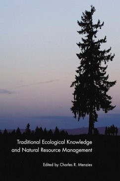 Traditional Ecological Knowledge and Natural Resource Management - Menzies, Charles R.