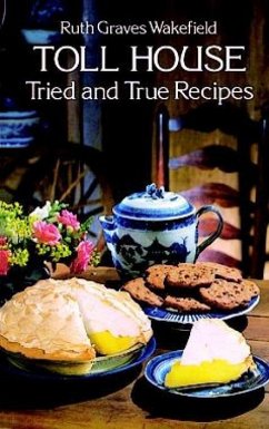 Toll House Tried and True Recipes - Wakefield, Ruth Graves