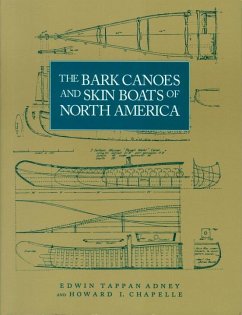 The Bark Canoes and Skin Boats of North America - Adney, Edwin Tappan; Chappelle, Howard I
