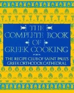 The Complete Book of Greek Cooking - Recipe Club of St Paul's Church