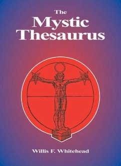 The Mystic Thesaurus: Occultism Simplified - Whitehead, Willis F.