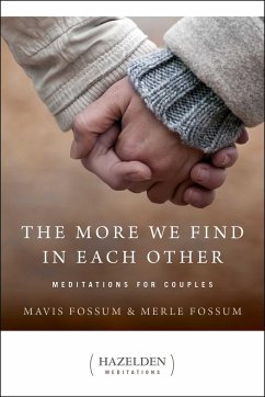 The More We Find in Each Other: Meditations for Couples - Fossum, Mavis; Fossum, Merle