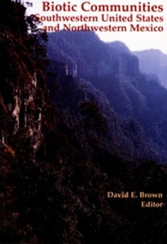Biotic Communities: Southwestern United States and Northwestern Mexico - Brown, David E.