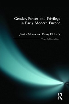 Gender, Power and Privilege in Early Modern Europe - Richards, Penny; Munns, Jessica