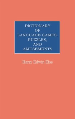 Dictionary of Language Games, Puzzles, and Amusements - Eiss, Harry Edwin