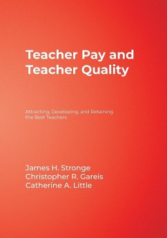 Teacher Pay and Teacher Quality - Stronge, James H.; Gareis, Christopher R.; Little, Catherine A.