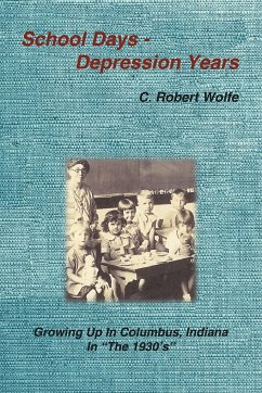 School Days - Depression Years - Wolfe, C. Robert