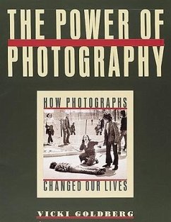 The Power of Photography: How Photographs Changed Our Lives - Goldberg, Vicki