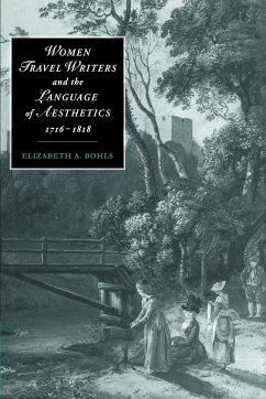 Women Travel Writers and the Language of Aesthetics, 1716 1818 - Bohls, Elizabeth A.