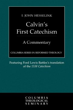 Calvin's First Catechism - Hesselink; Hesselink, I. John