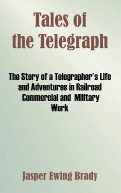 Tales of the Telegraph - Brady, Jasper Ewing