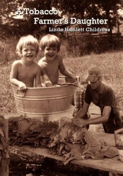 A Tobacco Farmer's Daughter - Childress, Linda Hamlett