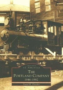 The Portland Company: 1846-1982 - Fletcher, David H.