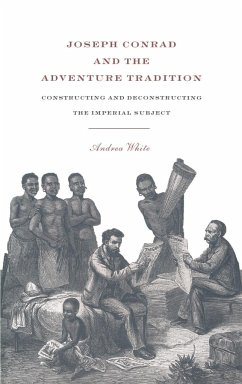 Joseph Conrad and the Adventure Tradition - White, Andrea