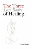 The Three Lost Books of Healing