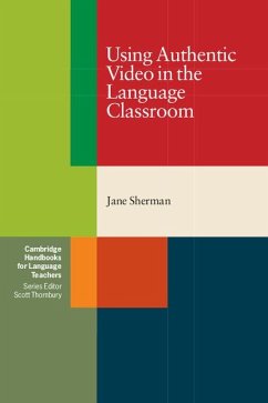 Using Authentic Video in the Language Classroom - Sherman, Jane
