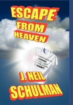Escape From Heaven - Schulman, J. Neil