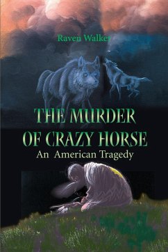 The Murder of Crazy Horse - Walker, Raven