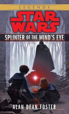 Splinter of the Mind's Eye: Star Wars Legends - Foster, Alan Dean