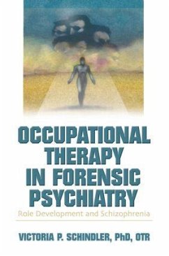 Occupational Therapy in Forensic Psychiatry - Schindler, Victoria P