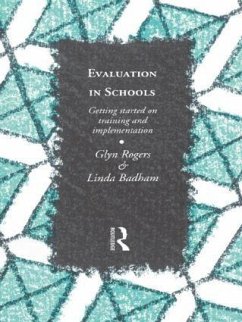 Evaluation in Schools - Rogers, Glyn; Badham, Linda