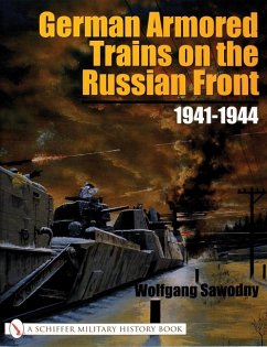 German Armored Trains on the Russian Front: 1941-1944 - Sawodny, Wolfgang