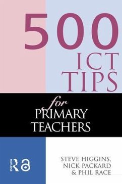 500 ICT Tips for Primary Teachers - Higgins, Steve; Pickard, Nick; Race, Phil