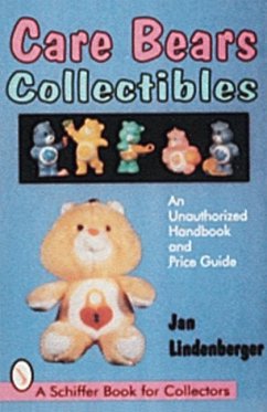 Care Bears(r) Collectibles: An Unauthorized Handbook & Price Guide - Lindenberger, Jan