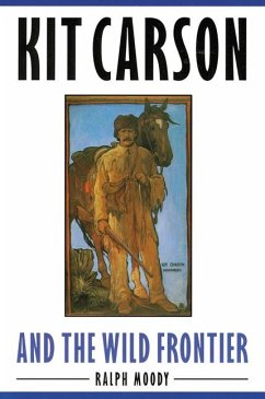 Kit Carson and the Wild Frontier - Moody, Ralph