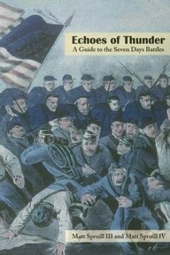 Echoes of Thunder: A Guide to the Seven Days Battles - Spruill, Matt
