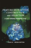 Feature Extraction, Construction and Selection