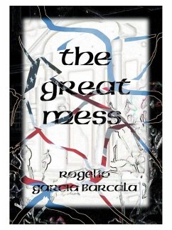 The Great Mess (Illegals, Drugs, Crime, No Government) - Barcala, Rogelio Garcia