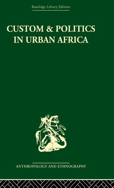Custom and Politics in Urban Africa Custom and Politics in Urban Africa