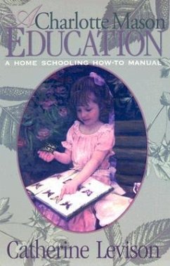 A Charlotte Mason Education - Levison, Catherine